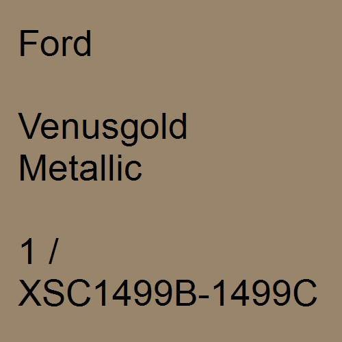 Ford, Venusgold Metallic, 1 / XSC1499B-1499C.